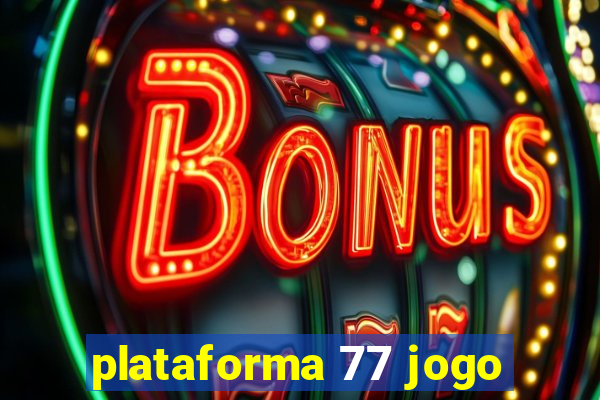 plataforma 77 jogo